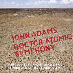 Doctor Atomic Symphony/Guide to Strange Places - John Adams
