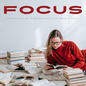 Focus: Concentration Binaural Music To Work & Study - Reading Music and Study Music