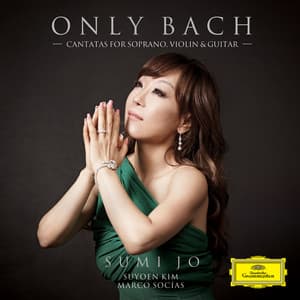 Only Bach - Cantatas For Soprano, Violin & Guitar - Johann Sebastian Bach