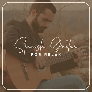 Spanish Guitar for Relax: Mellow Instrumental Guitar, Sleep Music, Spa Massage, Anti-Stress - Relaxing Jazz Guitar Academy