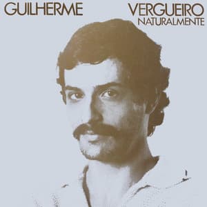 Naturalmente - Guilherme Vergueiro