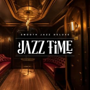 Jazz Time - Smooth Jazz Deluxe