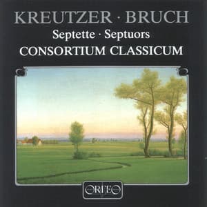 Kreutzer: Septet in E-Flat Major, Op. 62 - Bruch: Septet in E-Flat Major - Consortium Classicum