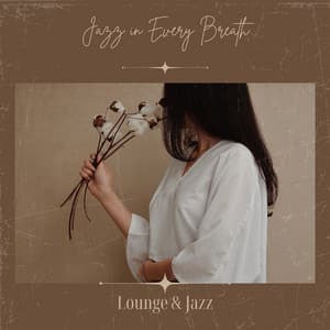 Jazz in Every Breath - Lounge & Jazz