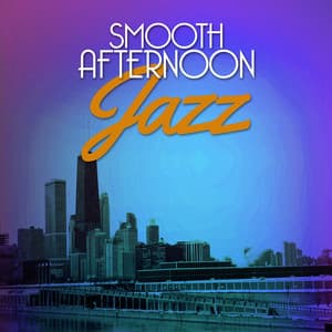Smooth Afternoon Jazz - Afternoon Jazz