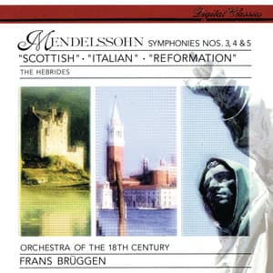 Mendelssohn: Symphonies Nos. 3, 4 & 5 etc - Felix Mendelssohn