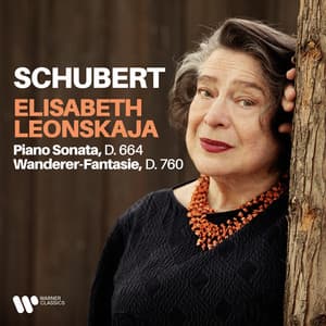 Schubert: Piano Sonata, D. 664 & Wanderer-Fantaisie, D. 760 - Franz Schubert
