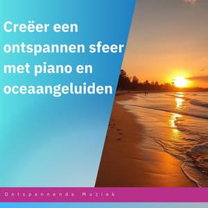 Piano en oceaangeluiden voor yoga en diepe ontspanning - Ontspannende Muziek