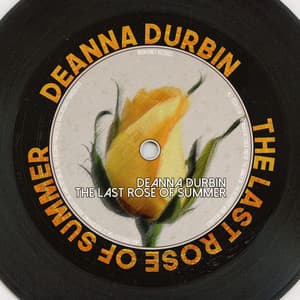 The Last Rose of Summer - Deanna Durbin