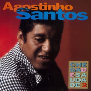 Chega de saudade 2 - Agostinho Dos Santos