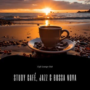 Study Café, Jazz & Bossa Nova - Café Lounge Club