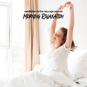Meditation to the New Age Sounds: Morning Relaxation and Inner Harmony. Calm Music with Gentle Nature Tones - Wellness Sounds Relaxation Paradise