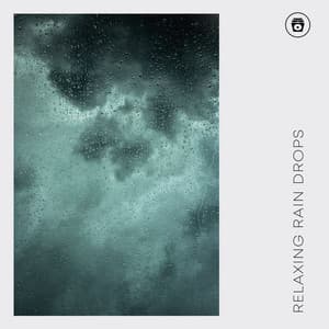 Relaxing Rain Drops - Relaxing Rain Sounds