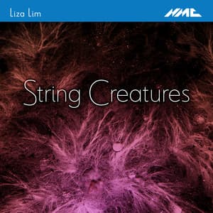 Liza Lim: String Creatures - Liza Lim