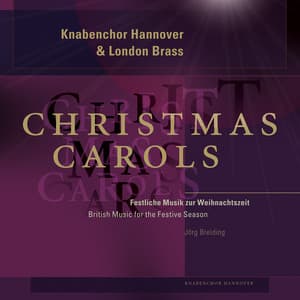 Knabenchor Hannover & London Brass: Christmas Carols - Knabenchor Hannover