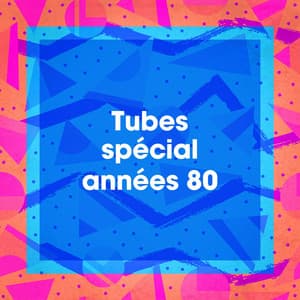 Tubes spécial années 80 - Chansons Françaises