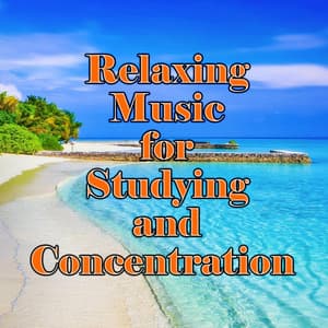 Relaxing Music for Studying and Concentration - Concentration Music Academy
