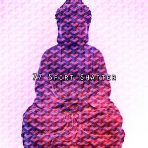 77 Spirt Shatter - Zen Mechanics