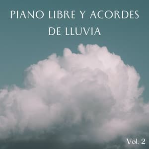 Piano Libre Y Acordes De Lluvia Vol. 2 - Maestros de la música clásica del piano