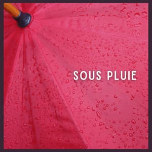 Sous pluie - Sons De Pluie