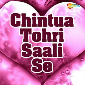 Chintua Tohri Saali Se - Bunty