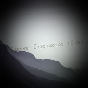 Whispered Dreamscape in Eden - Cosmic Thought