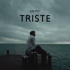 Un Po' Triste - Profonda Quiete