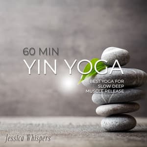 60 Min Yin Yoga: Best Yoga for Slow Deep Muscle Release, Zen Meditation Music, Asanas Harmony Healing - Jessica Whispers