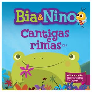 Bia & Nino - Cantigas e Rimas, Vol. 1 - Bia & Nino