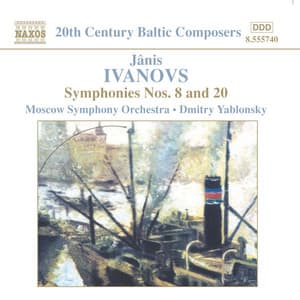 IVANOVS: Symphonies Nos. 8 and 20 - Jānis Ivanovs