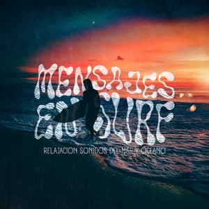 Mensajes en Surf - Relajacion Sonidos Del Mar y Oceano