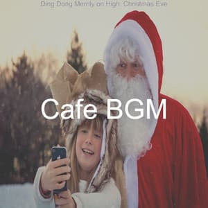 Ding Dong Merrily on High: Christmas Eve - Cafe BGM