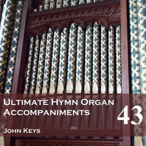 Ultimate Hymn Organ Accompaniments, Vol. 43 - John Keys