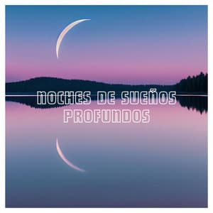 Noches de Sueños Profundos: Música Relajante para Dormir - Musica Tranquila Maestro