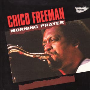 Morning Prayer - Chico Freeman