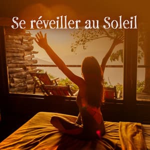 Se réveiller au Soleil - Bruits naturels