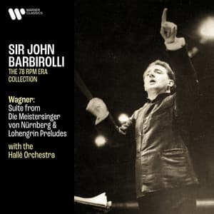 Wagner: Suite from Die Meistersinger von Nürnberg, Lohengrin Preludes & Overture from Rienzi - Richard Wagner