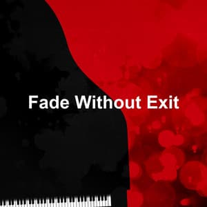 Fade Without Exit - PurePiano