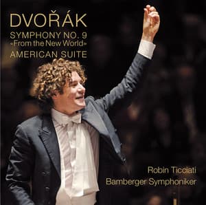 Dvořák: Symphony No. 9, "From the New World" & American Suite - Antonín Dvořák