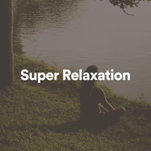 Super Relaxation - Relaxation