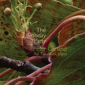 Peter Garland: The Birthday Party - Peter Garland