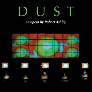 Dust - Robert Ashley