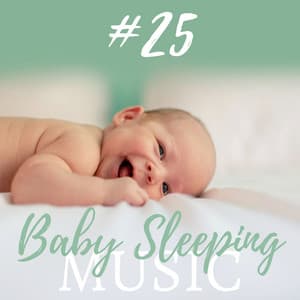 #25 Baby Sleeping Music - Greatest Natural Lullabies for Kids and Children - Natural Element