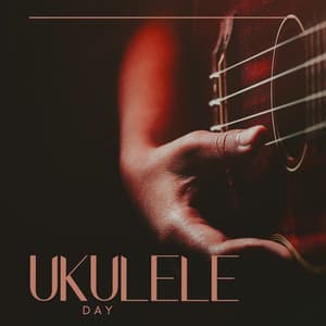 Ukulele Day: Learn To Play The Best Ukulele Songs - Ohana Music Project