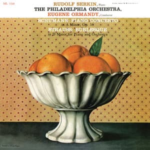 Schumann: Piano Concerto, Op. 54 - Strauss: Burleske in D Minor - Rudolf Serkin