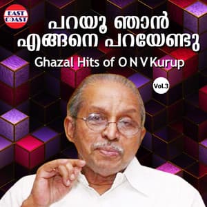 Parayoo Njanengane Parayendoo, Ghazal Hits Of O. N. V. Kurup, Vol. 3 - Umbayee