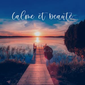 Calme et beauté: Le sourire du coeur, Voyage dans le ciel, Rituel du coucher - Oasis Relaxante Pour Dormir