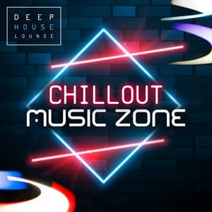 Chillout Music Zone - Deep House Lounge