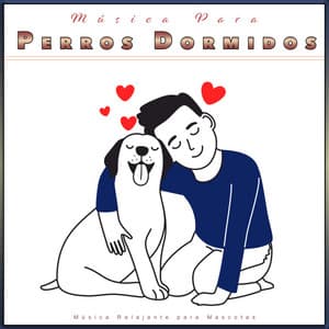 Música Para Perros Dormidos: Música Relajante para Mascotas - Música Para Perros
