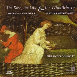 The Rose, the Lily & the Whortleberry: Medieval and Renaissance Gardens in Music - Orlando Consort